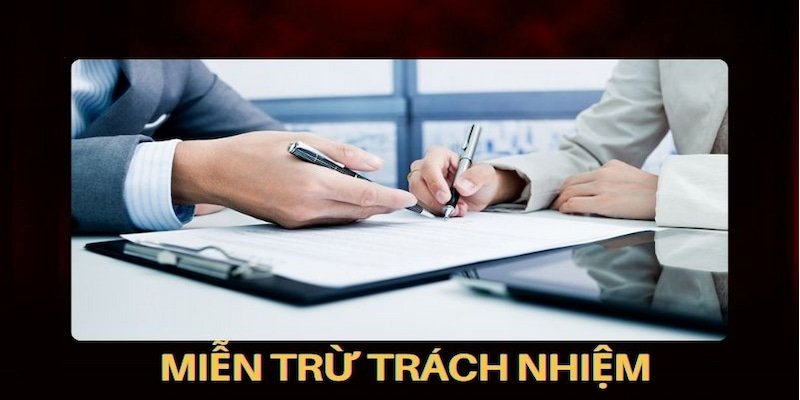 Tìm hiểu lý do tạo ra chính sách miễn trừ trách nhiệm